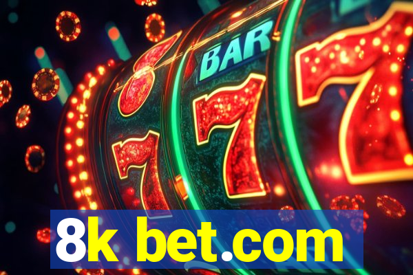 8k bet.com